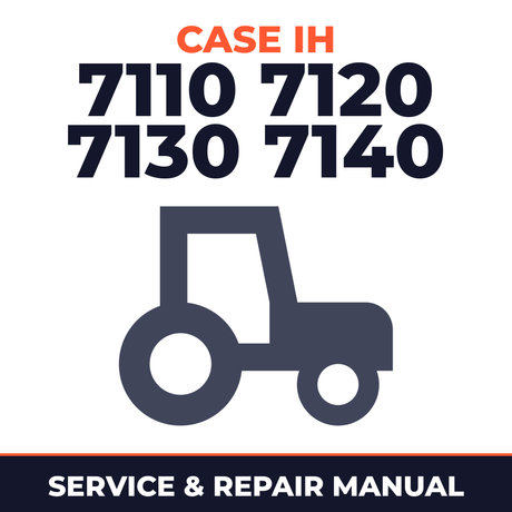 Case IH 7110 7120 7130 7140 Tractor Service & Repair Manual