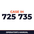 Case IH 725 735 Machine Operator's Manual