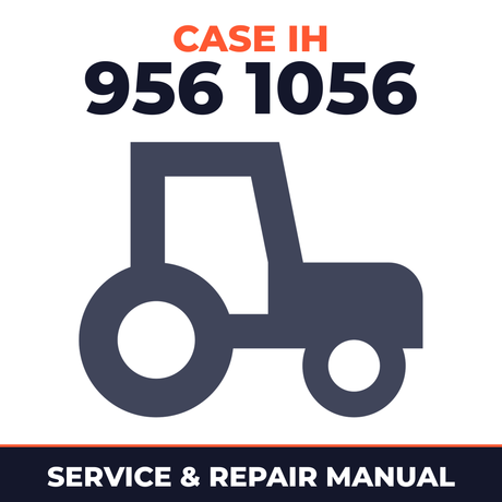 Case IH 956 1056 Tractor Service & Repair Manual