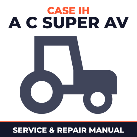 Case IH A C Super AV Tractor Service & Repair Manual