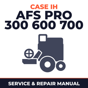 Case IH AFS PRO 300 600 700 Combine Service & Repair Manual