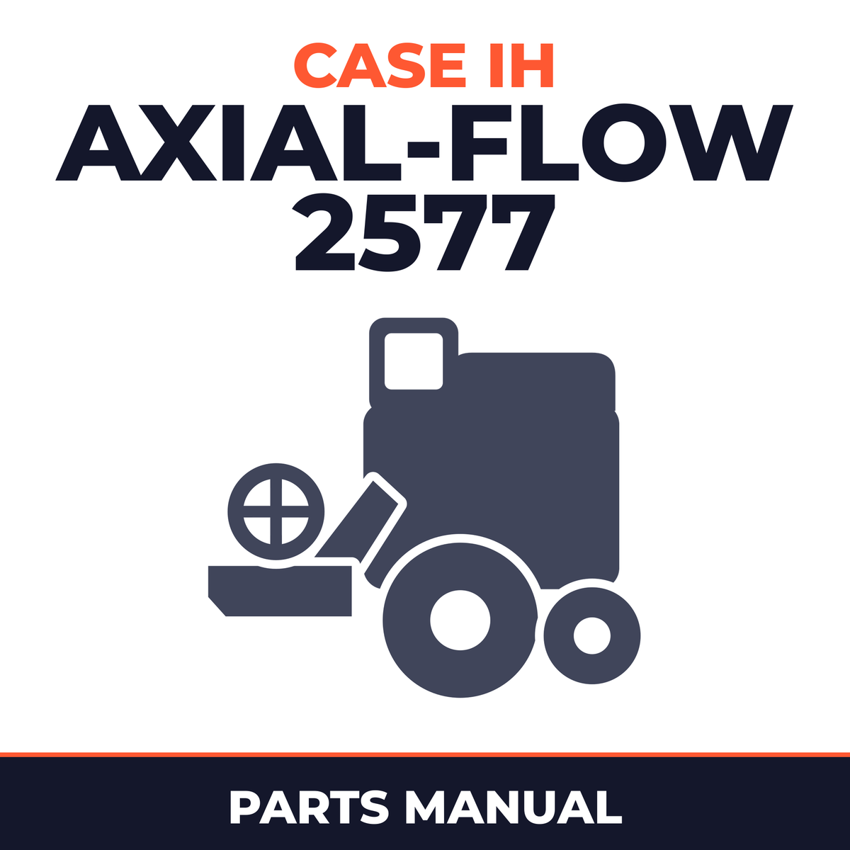 Case IH Axial-Flow 2577 Combine Parts Manual