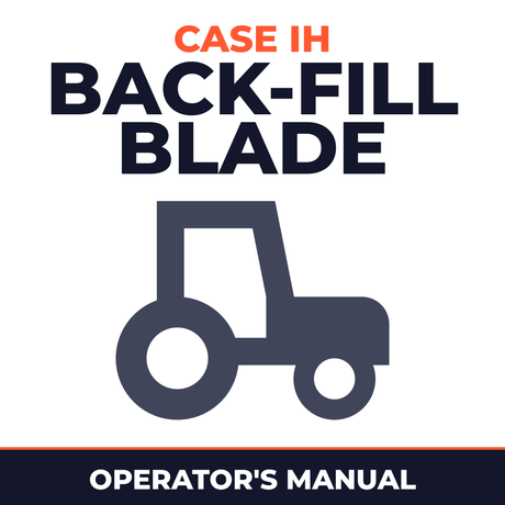 Case IH Back-Fill Blade Tractor Operator's Manual