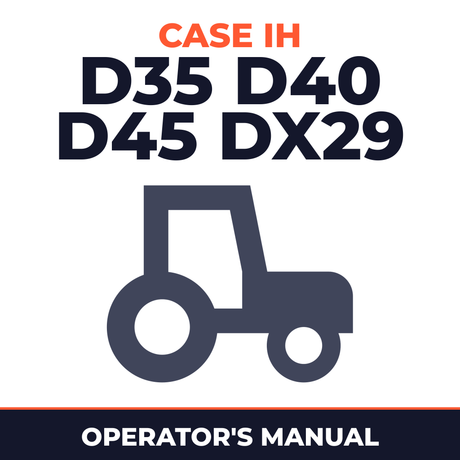 Case IH D35 D40 D45 DX29 Tractor Operator's Manual
