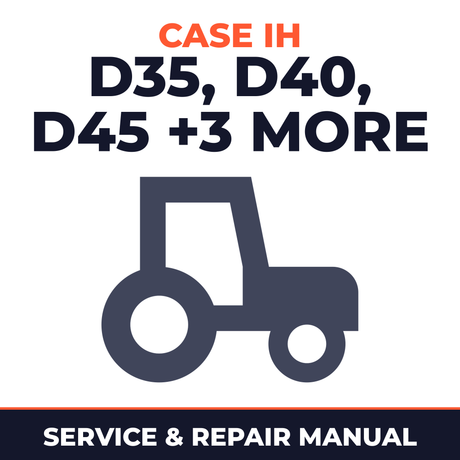 Case IH D35/D40/D45/DX35/DX40/DX45 Tractors Service & Repair Manual