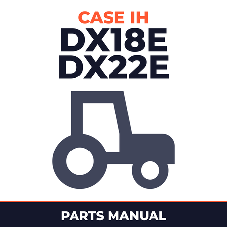 Case IH DX18E DX22E Tractor Parts Manual
