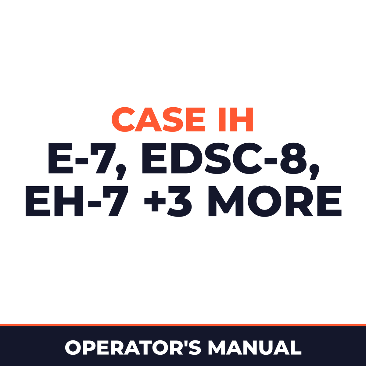 Case IH E-7 EDSC-8 EH-7 EHN-7 EV-7 EVAS-7 Hay Tool Operator's Manual