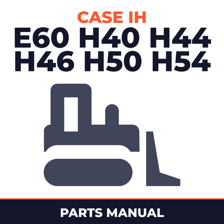 Case IH E60 H40 H44 H46 H50 H54 Crawler Tractor Parts Manual