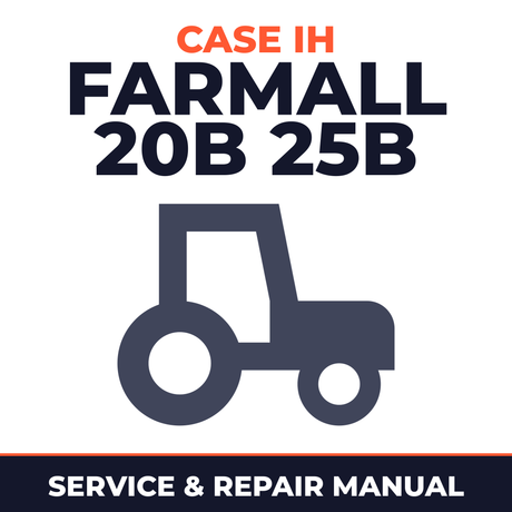 Case IH Farmall 20B 25B Tractor Service & Repair Manual