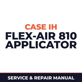 Case IH FLEX-AIR 810 Applicator Machine Service & Repair Manual