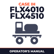 Case IH FLX4010 FLX4510 Sprayer Operator's Manual