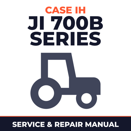 Case IH JI 700B Series Tractor Service & Repair Manual