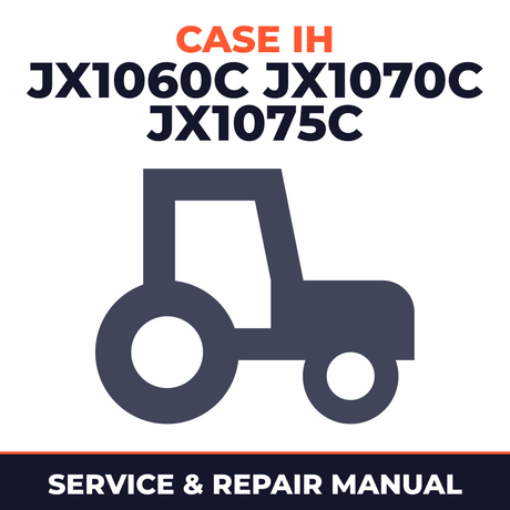 Case IH JX1060C JX1070C JX1075C Tractor Service & Repair Manual