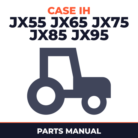 Case IH JX55 JX65 JX75 JX85 JX95 Tractor Parts Manual