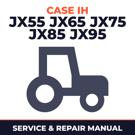 Case IH JX55 JX65 JX75 JX85 JX95 Tractor Service & Repair Manual