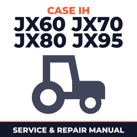 Case IH JX60 JX70 JX80 JX95 Tractor Service & Repair Manual