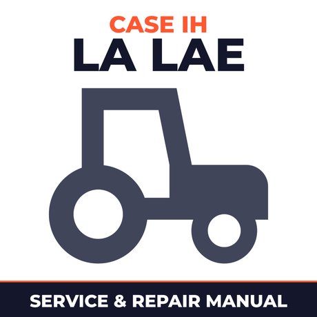 Case IH LA LAE Tractor Service & Repair Manual