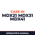 Case IH MDX21 MDX31 MDX41 Hay Tool Operator's Manual