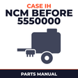 Case IH NCM Before 5550000 Baler Parts Manual