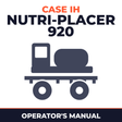 Case IH Nutri-Placer 920 Sprayer Operator's Manual