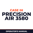 Case IH Precision Air 3580 Planter Operator's Manual