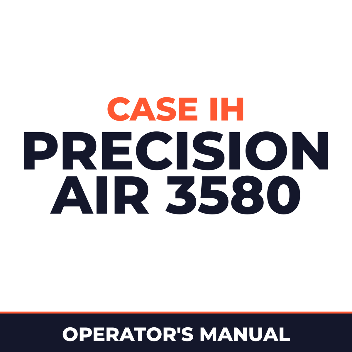 Case IH Precision Air 3580 Planter Operator's Manual