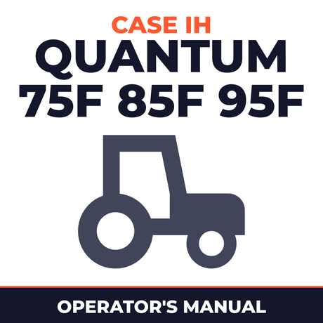 Case IH Quantum 75F 85F 95F Tractor Operator's Manual