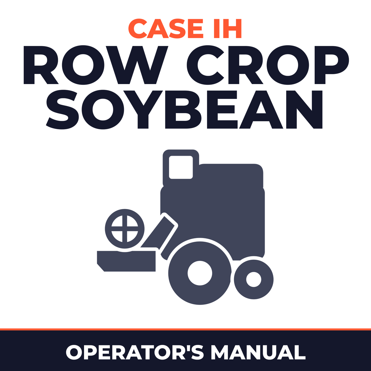 Case IH Row Crop Soybean Combine Operator's Manual