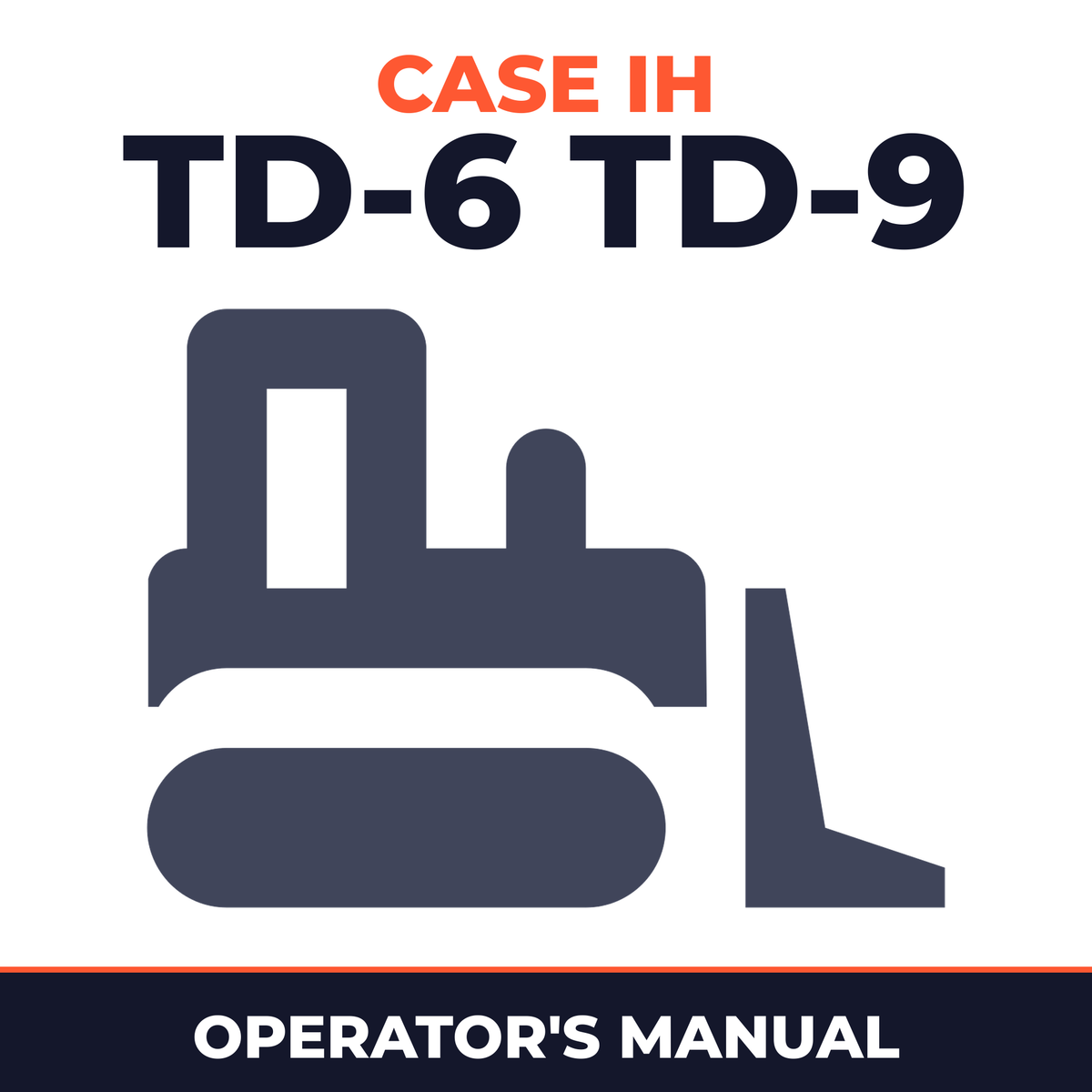 Case IH TD-6 TD-9 Crawler Tractor Operator's Manual