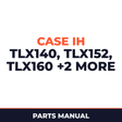 Case IH TLX140 TLX152 TLX160 TLX172 TLX172H Machine Parts Manual