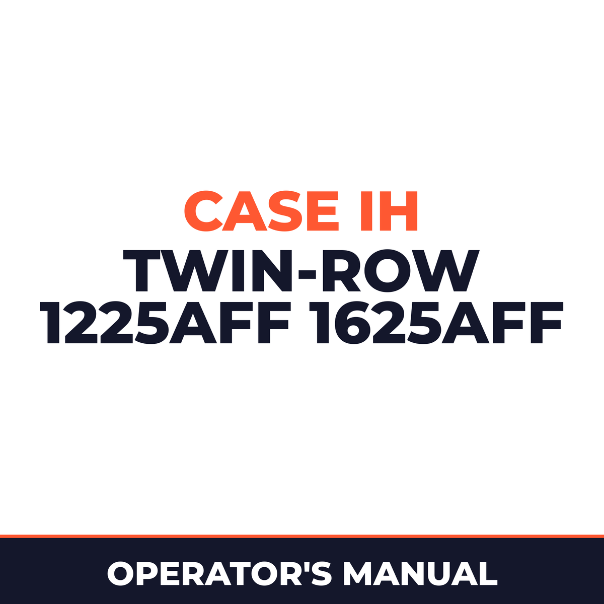 Case IH Twin-Row 1225AFF 1625AFF Planter Operator's Manual