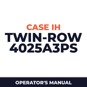 Case IH Twin-Row 4025A3PS Planter Operator's Manual