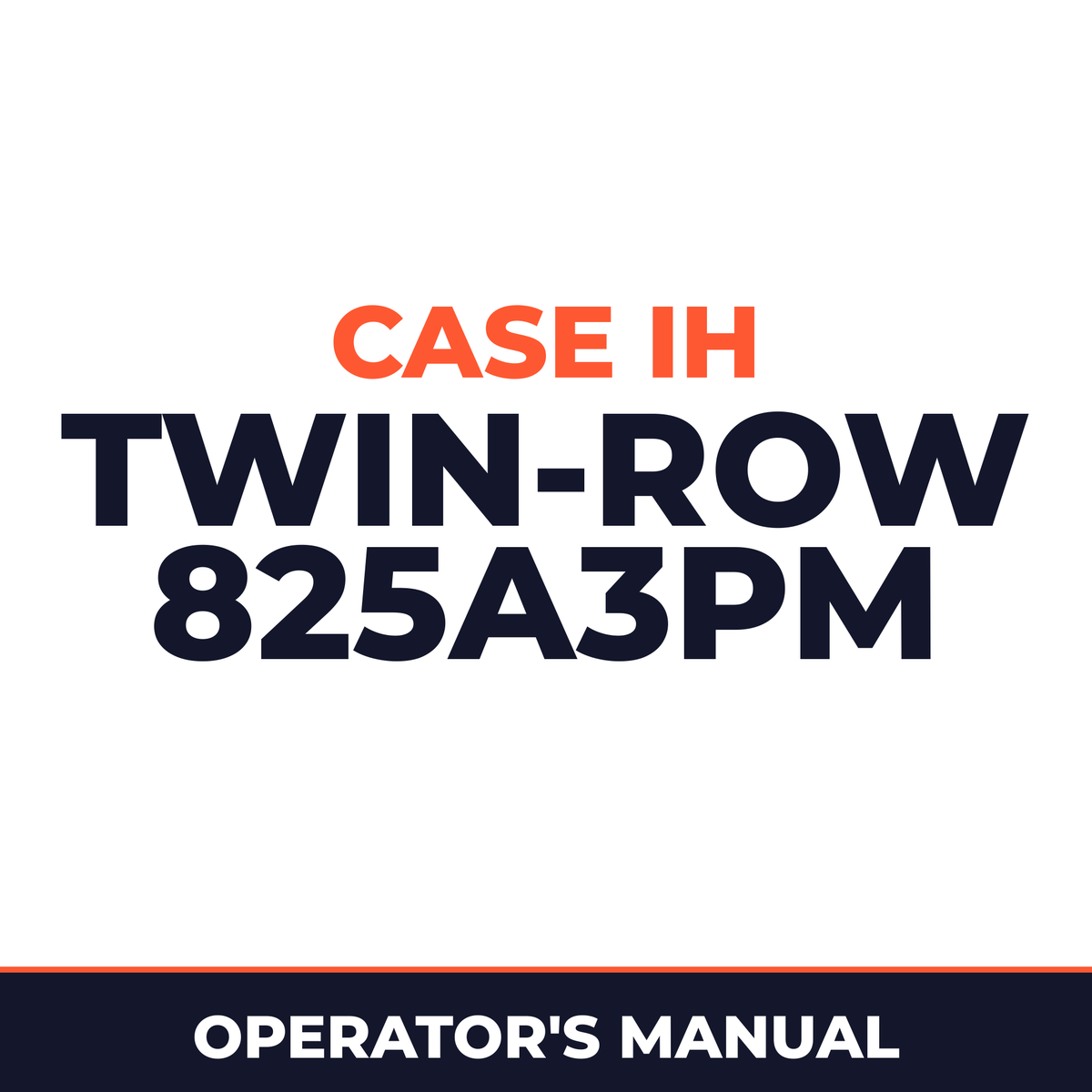 Case IH Twin-Row 825A3PM Planter Operator's Manual