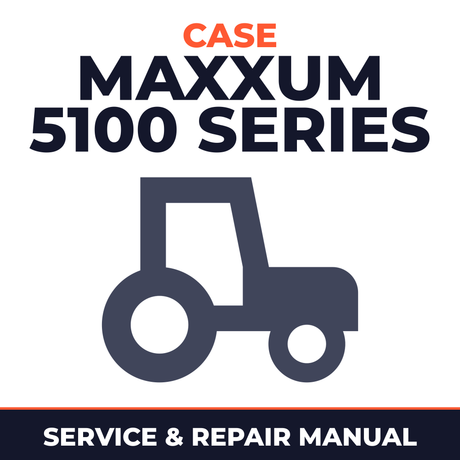Case Maxxum 5100 Series Tractor Service & Repair Manual