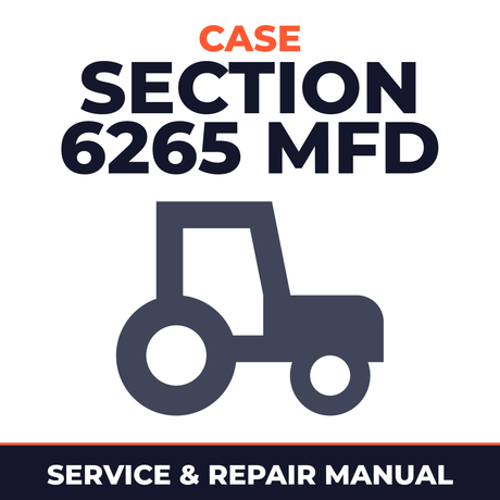 Case Section 6265 Mfd Tractor Service & Repair Manual
