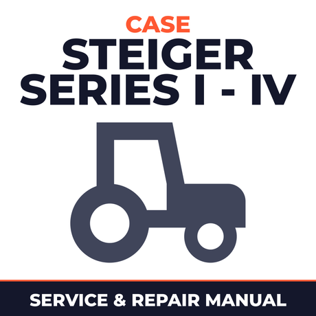 Case Steiger Series I - IV Tractors Service & Repair Manual