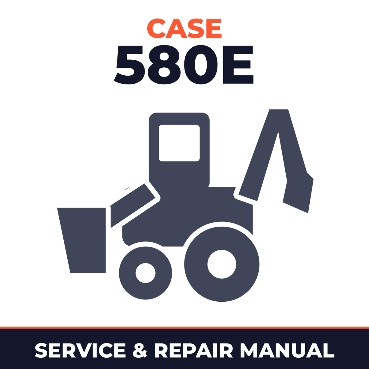 Case Tractor 580E 580 E Super Loader Backhoe Service & Repair Manual