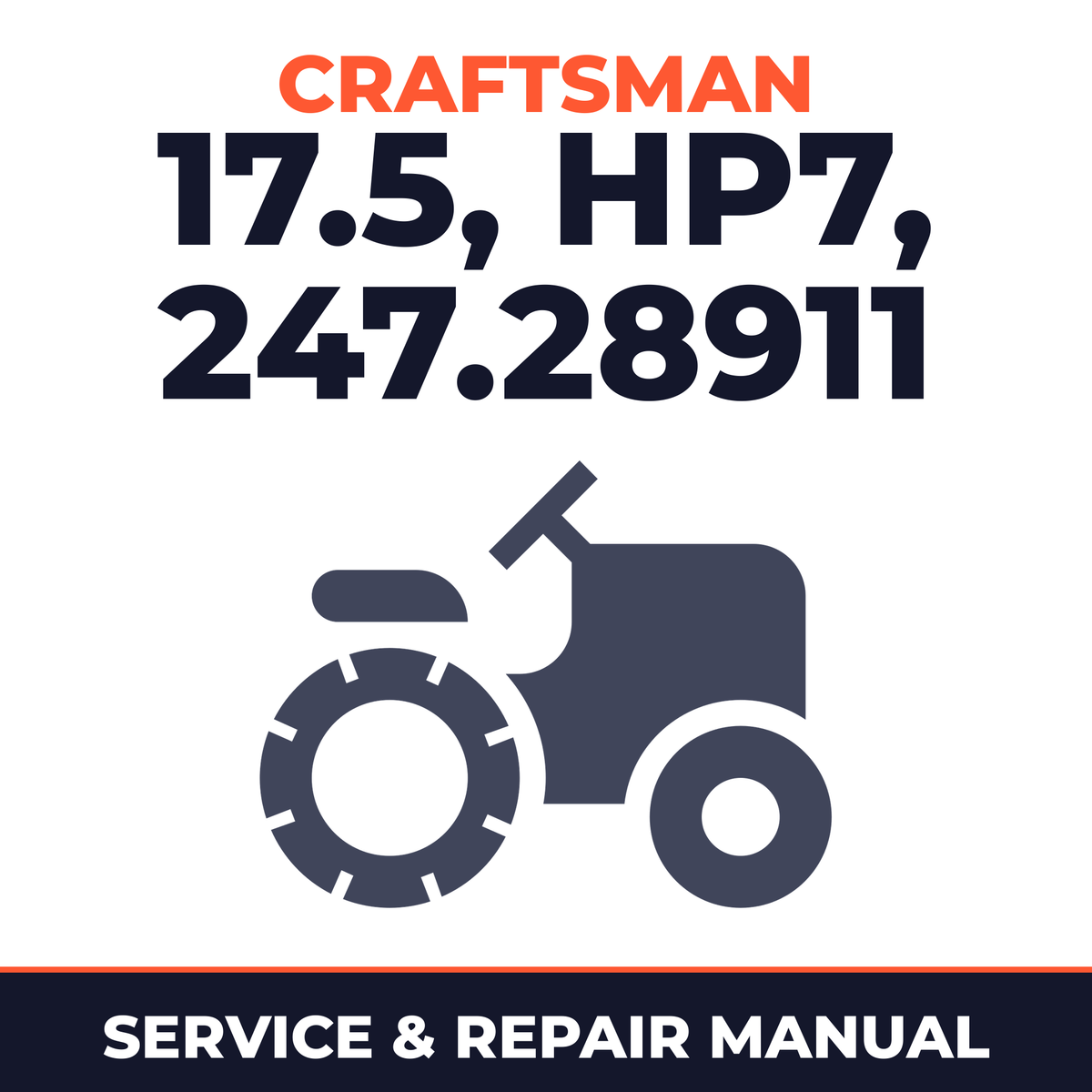 Craftsman Lawn Tractor 17.5 HP 7 Speed.....Deck No. 247.28911 Service & Repair Manual