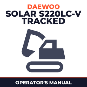 DAEWOO SOLAR S220LC-V TRACKED Excavator Operation & Maintenance Manual - !
