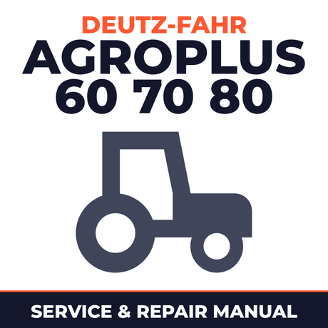 Deutz Fahr Agroplus 60 70 80 Tractor Service & Repair Manual