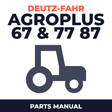Deutz Fahr Agroplus 67 & 77 87 Tractor Parts Manual