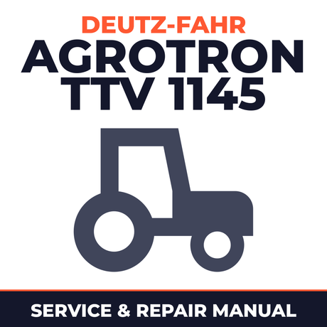 Deutz Fahr Agrotron TTV 1145 Tractor Service & Repair Manual