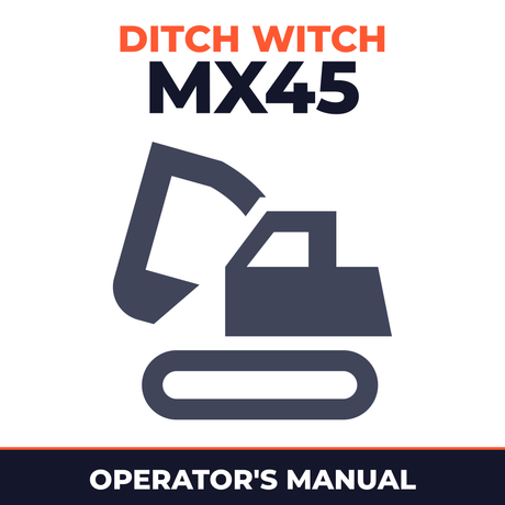 Ditch Witch MX45 Mini Excavator Operator's Manual