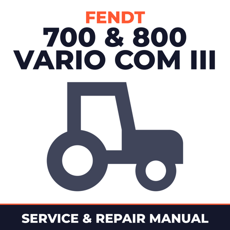 Fendt 700 & 800 Vario COM III Tractor Service & Repair Manual
