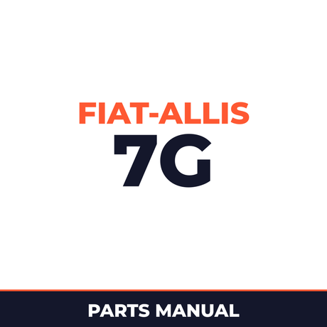Fiat-Allis 7G Crawler Loader Parts Catalog Manual (S/N: 27201-27950 S/N: 34U27951-UP)