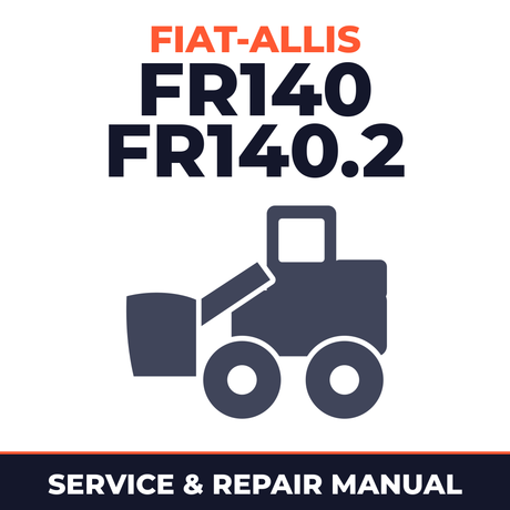 Fiatallis FR140 FR140.2 Wheel Loader Complete Workshop Service Repair Manual