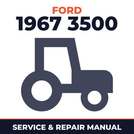 Ford 1967 3500 Tractor Service & Repair Manual
