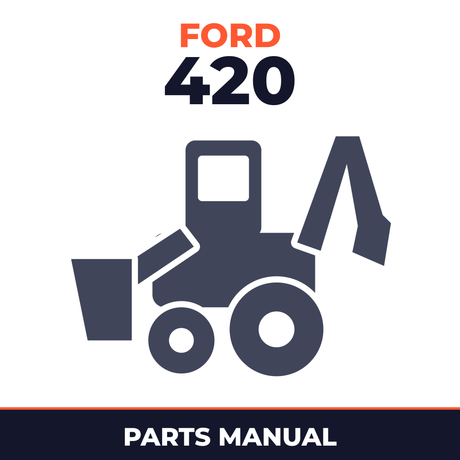 Ford 420 Tractor w/ 765 Backhoe Parts Manual