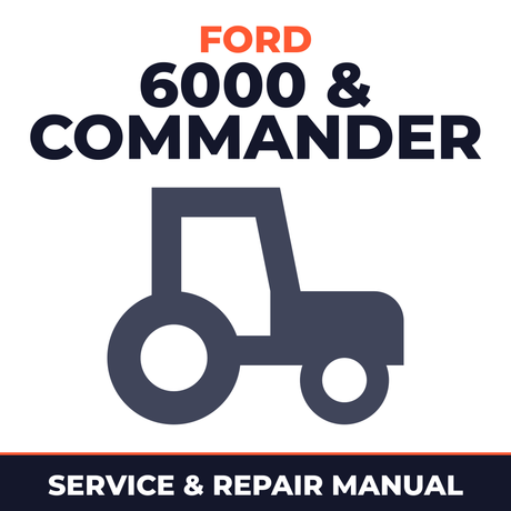 Ford 6000 & Commander Tractor Service & Repair Manual