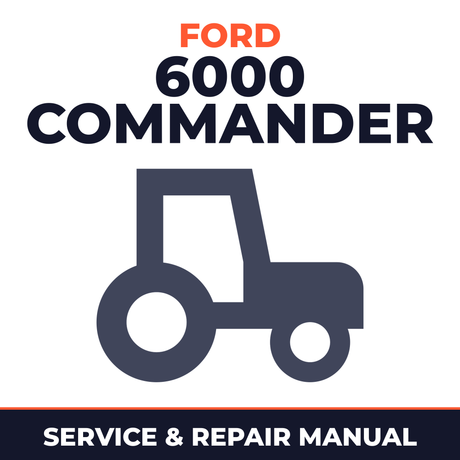 Ford 6000 Commander Tractor Service & Repair Manual